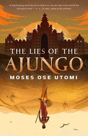cover of The Lies of the Ajungo by Moses Ose Utomi