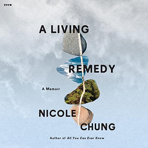 a graphic of the cover of A Living Remedy by Nicole Chung