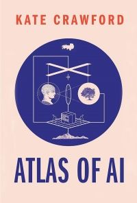 Cover of Atlas of AI by Kate Crawford