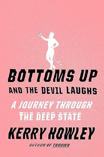 cover of Bottoms Up and the Devil Laughs: A Journey Through the Deep State by Kerry Howley; pink with white outline of devil taking a selfie