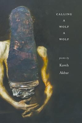 cover of Calling a Wolf a Wolf by Kaveh Akbar