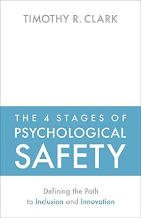 Cover of the 4 Stages of Psychological Safety by Timothy R Clarke