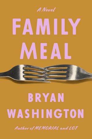 cover of Family Meal by Bryan Washington