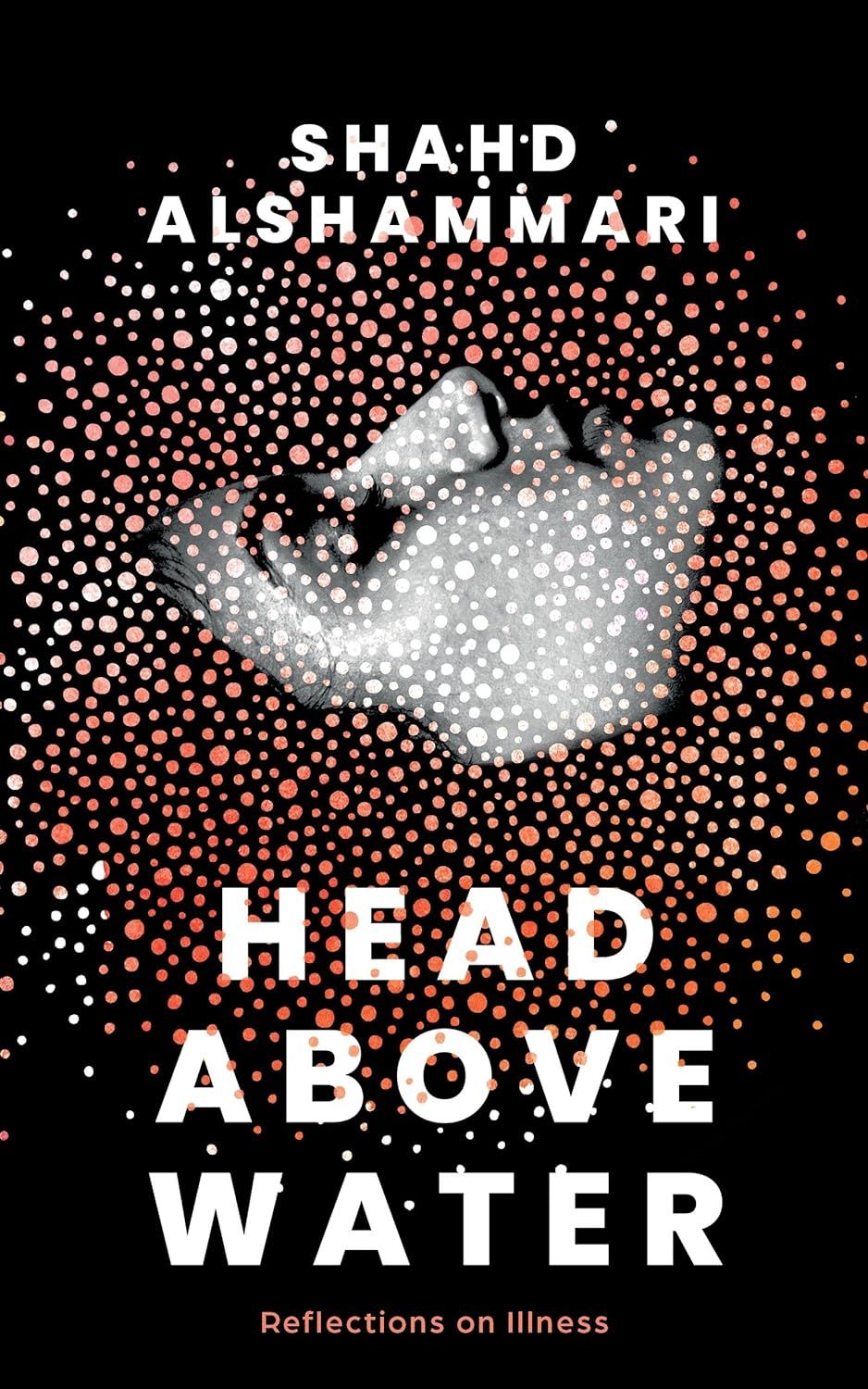 a graphic of the cover of Head Above Water: Reflections on Illness by Shahd Alshammari