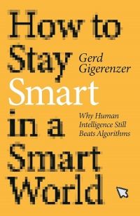 Cover of How to Stay Smart in a Smart World by Gerd Gigerenzer