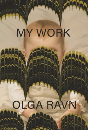 Cover of My Work by Olga Ravn