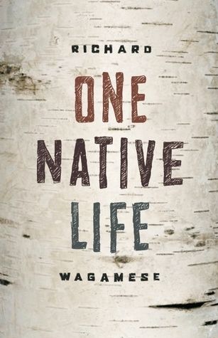 a graphic of the cover of One Native Life by Richard Wagamese
