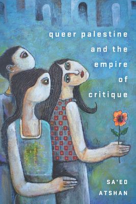 cover image for Queer Palestine and the Empire of Critique 