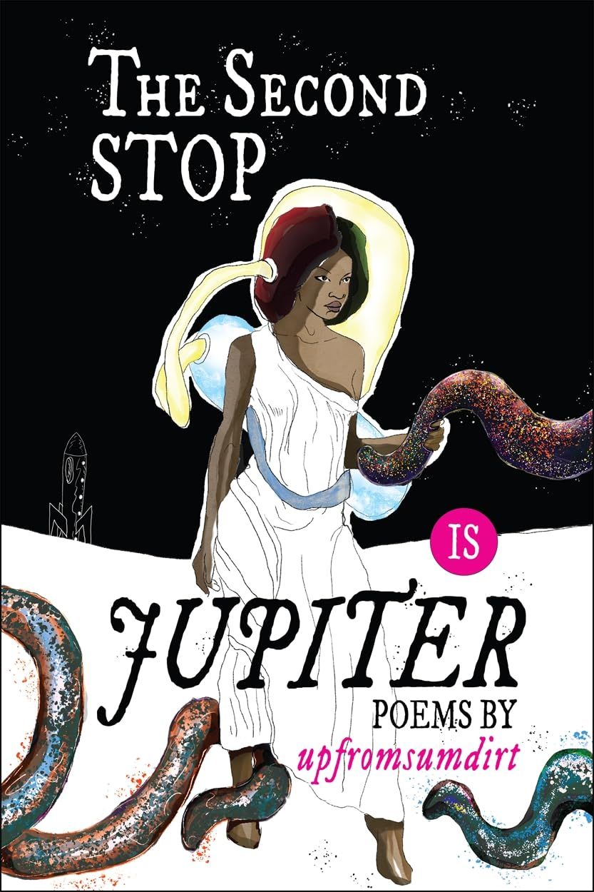 a graphic of the cover of The Second Stop Is Jupiter by upfromsumdirt [AOC]