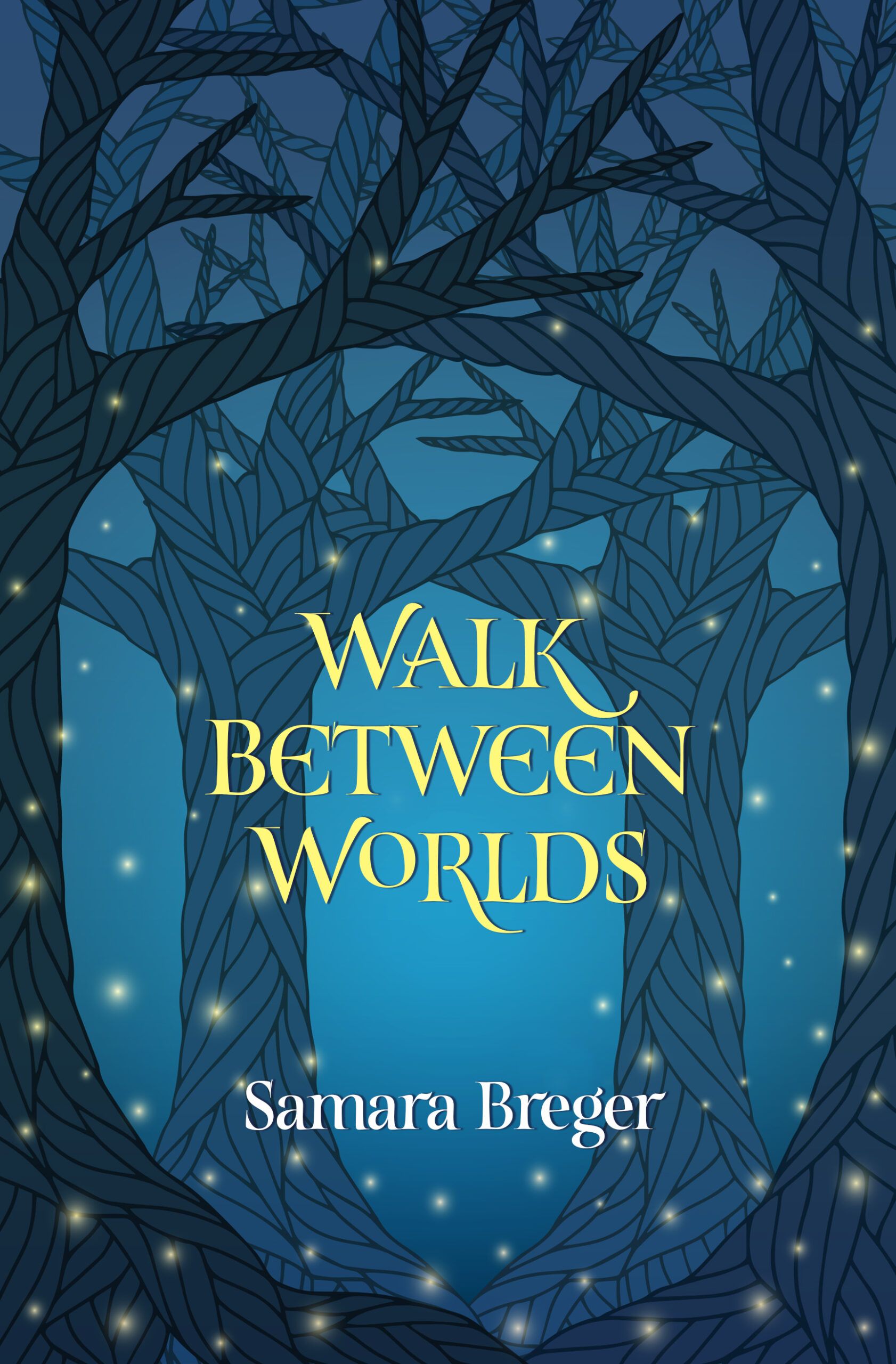 Walk Between Worlds by Samara Breger Book Cover