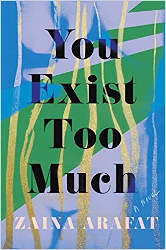 You Exist Too Much by Zaina Arafat book cover