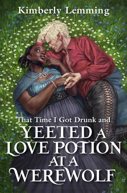 That Time I Got Drunk and Yeeted a Love Potion at a Werewolf book cover