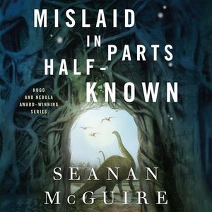 a graphic of the cover of ​​Mislaid in Parts Half-Known by Seanan McGuire