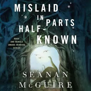 a graphic of the cover of ​​Mislaid in Parts Half-Known by Seanan McGuire