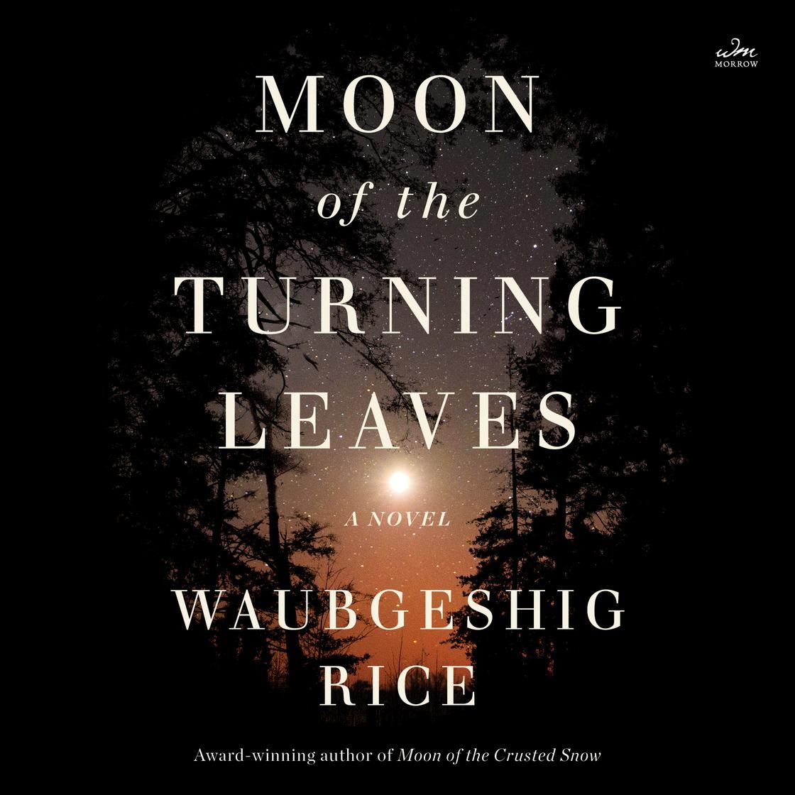 a graphic of the cover of Moon of the Turning Leaves by Waubgeshig Rice