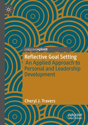 Reflective Goal Setting An Applied Approach to Personal and Leadership by Cheryl K. Travers Book Cover