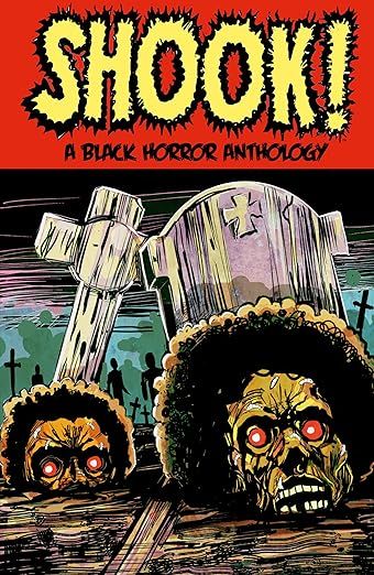 cover of Shook! A Black Horror Anthology by Second Sight Publishing, Dark Horse Comics; illustration of skulls in a graveyard with red eyes and afros