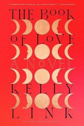 cover of The Book of Love by Kelly Link; red with different phases of the moon