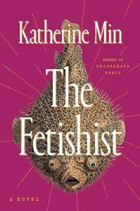 cover of The Fetishist by Katherine Min