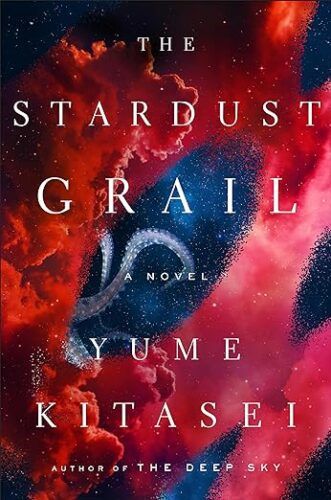 cover of The Stardust Grail by Yume Kitasei; image of the Milky Way with a tentacle sticking out