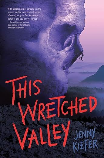 cover of This Wretched Valley by Jenny Kiefer; illustration of a climber hanging from a cliff face shaped like a skeleton