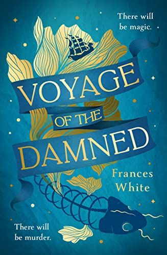 cover of Voyage of the Damned by Frances White; teal with a gold flower and blue fish