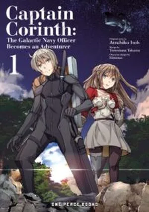 cover of Captain Corinth: The Galactic Navy Officer Becomes an Adventurer by Atsuhiko Itoh, art by Tomomasa Takuma 
