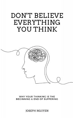 cover of Don't Believe Everything You Think by Joseph Nguyen 