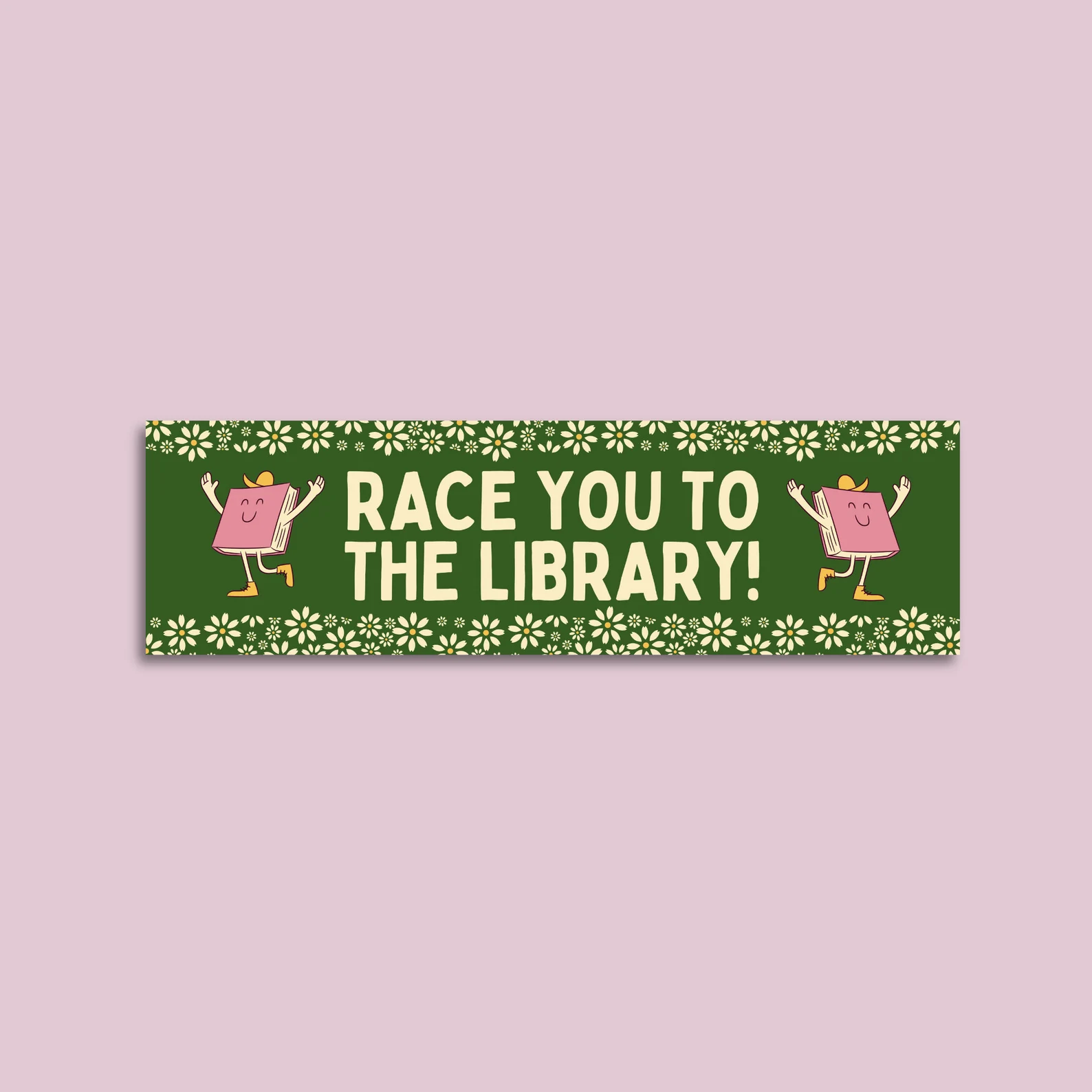 image of a bumper sticker that looks vintage and says "race you to the library!"