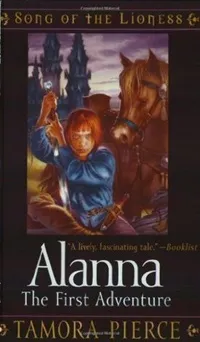 cover of Alanna: The First Adventure (Song of the Lioness #1) by Tamora Pierce 