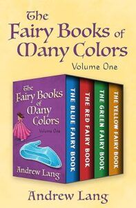 The Fairy Books of Many Colors Volume One