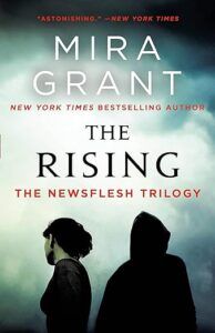 The Rising: The Newsflesh Trilogy