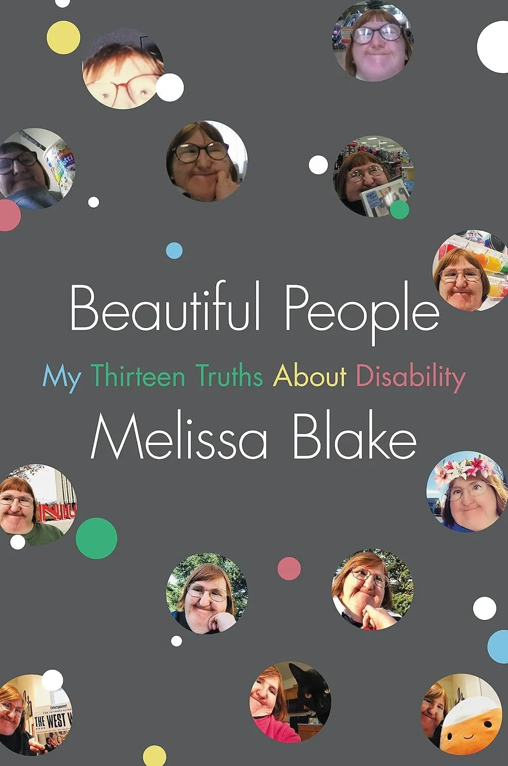 a graphic of the cover of Beautiful People: My Thirteen Truths About Disability by Melissa Blake