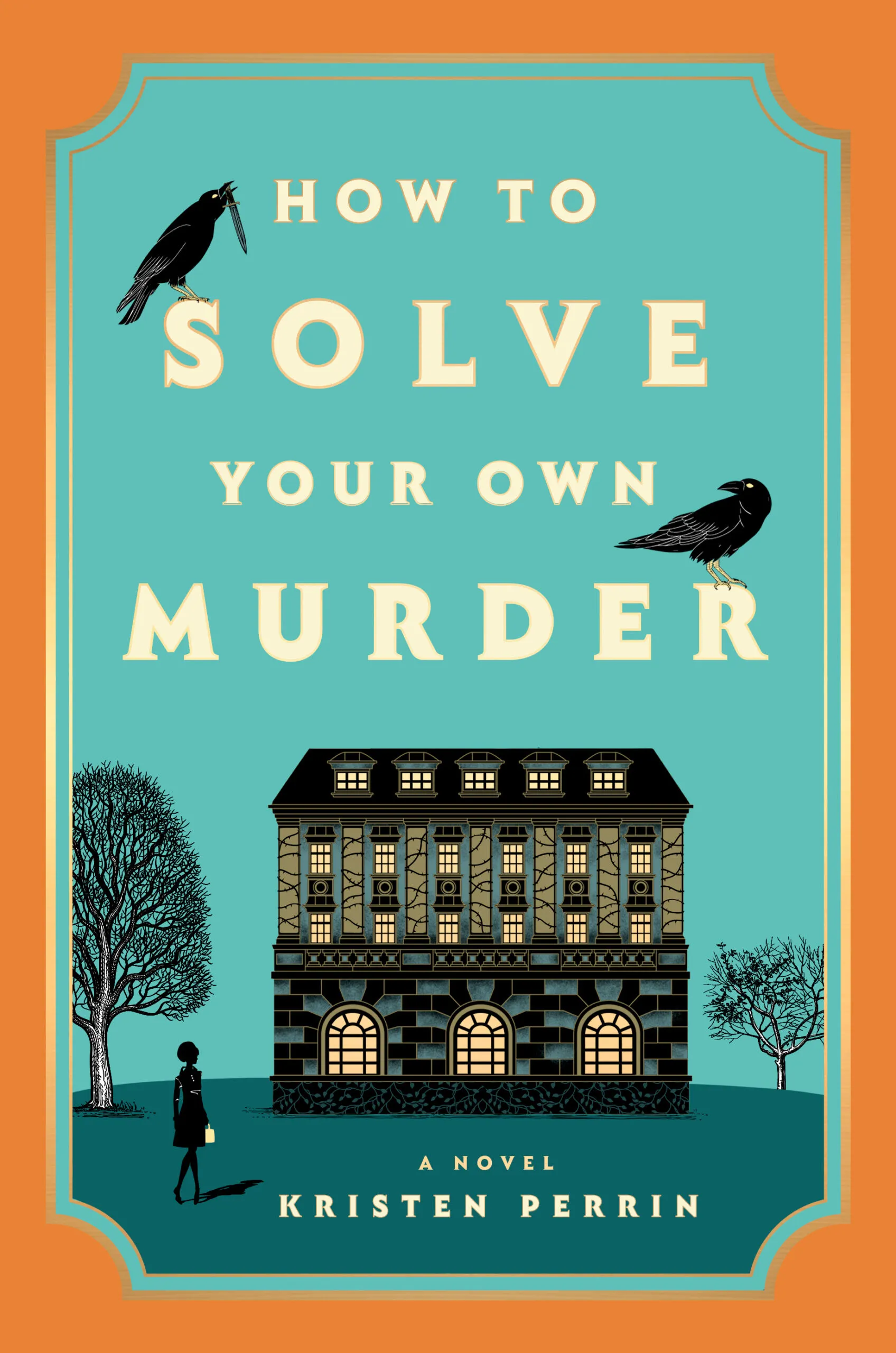 cover of How to Solve Your Own Murder by Kristen Perrin
