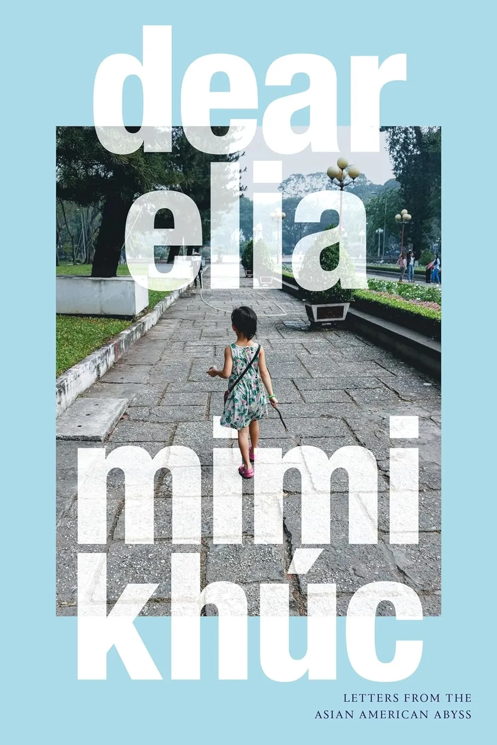 a graphic of the cover of dear elia: Letters from the Asian American Abyss by Mimi Khúc