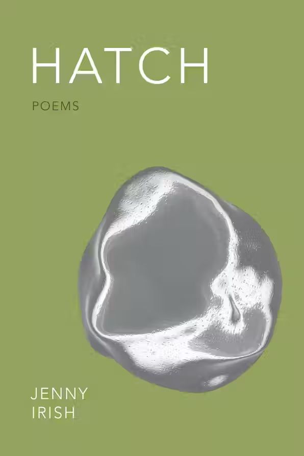 Green cover image of Hatch: Poems by Jenny Irish, an example of fabulism