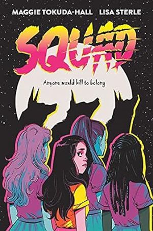 book cover of Squad by Maggie Tokuda-Hall, Lisa Sterle