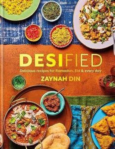 Desified: Delicious Recipes for Ramadan, Eid & Every Day