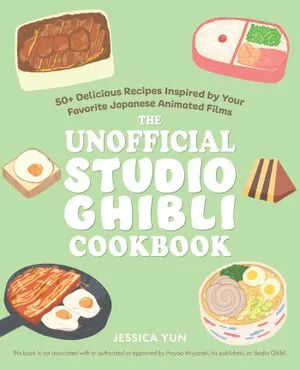 cover of The Unofficial Studio Ghibli Cookbook by Jessica Yun