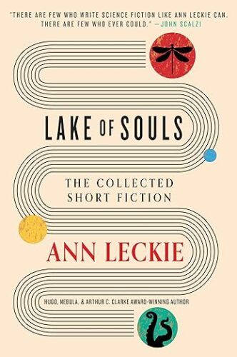 cover of Lake of Souls: The Collected Short Fiction by Ann Leckie; cream-colored with black wavy lines and three different color circles