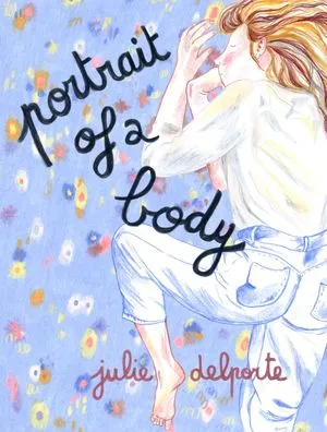 Cover of Portrait of a Body by Julie Delporte