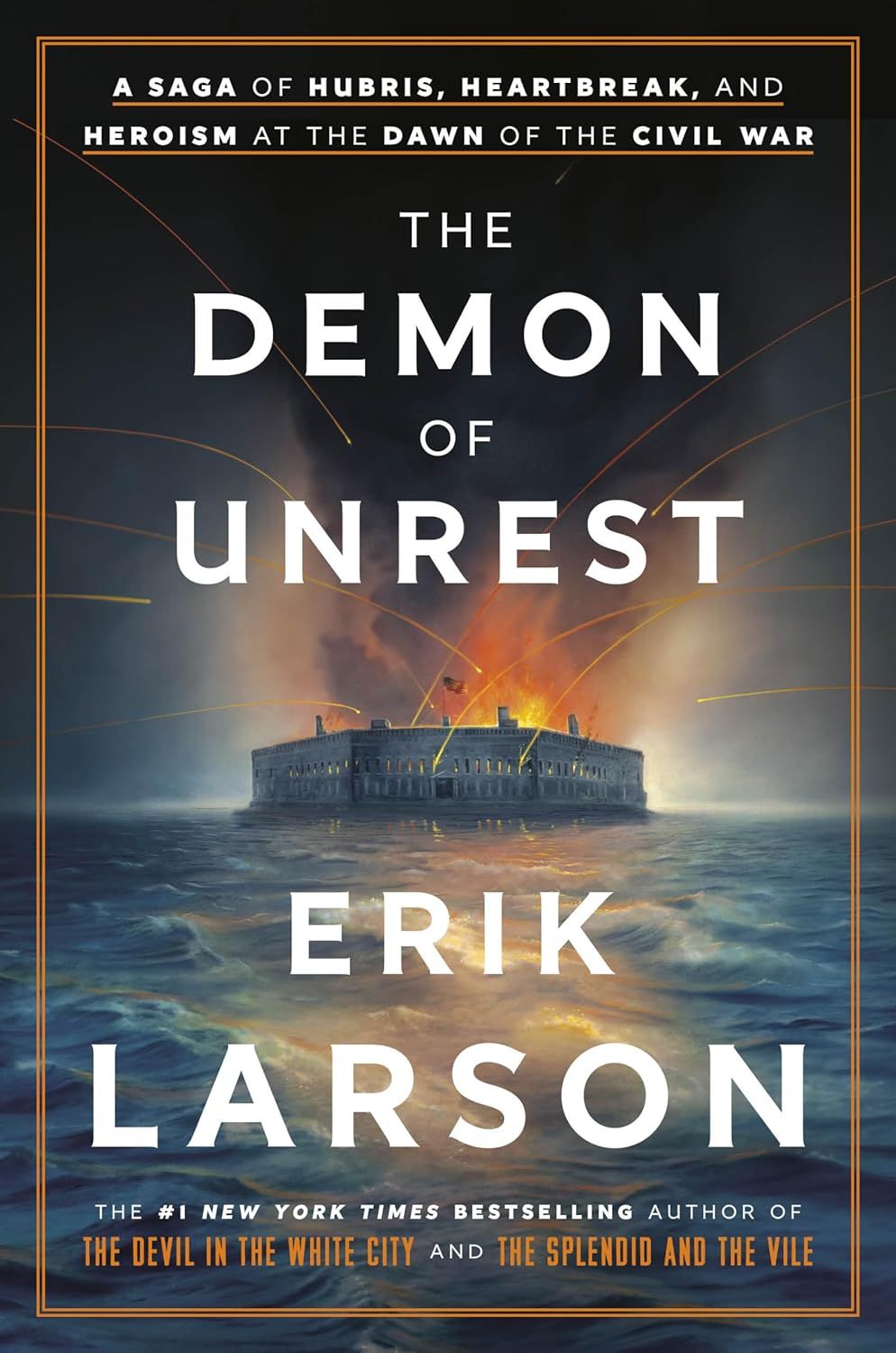 a graphic of the cover of The Demon of Unrest: A Saga of Hubris, Heartbreak, and Heroism at the Dawn of the Civil War by Erik Larson