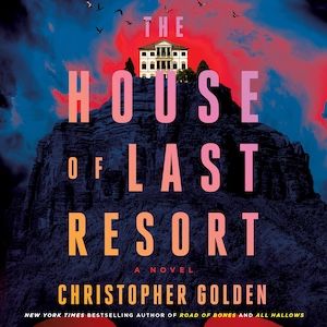 The House of Last Resort by Christopher Golden.jpeg.optimal