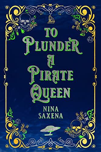 To Plunder a Pirate Queen by Nina Saxena Book Cover