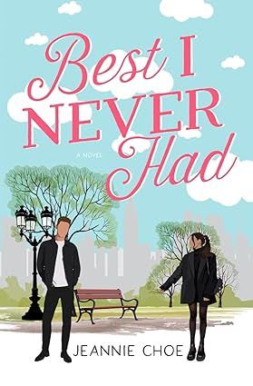 Cover of Best I Never Had the slowest slow burn romances