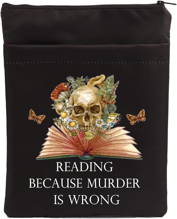 black zippered book sleeve with white text that reads "reading, because murder is wrong" beneath a graphic of a golden skull arranged on top of an open book