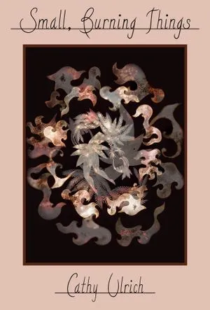 Cover image of Small Burning Things by Cathy Ulrich
