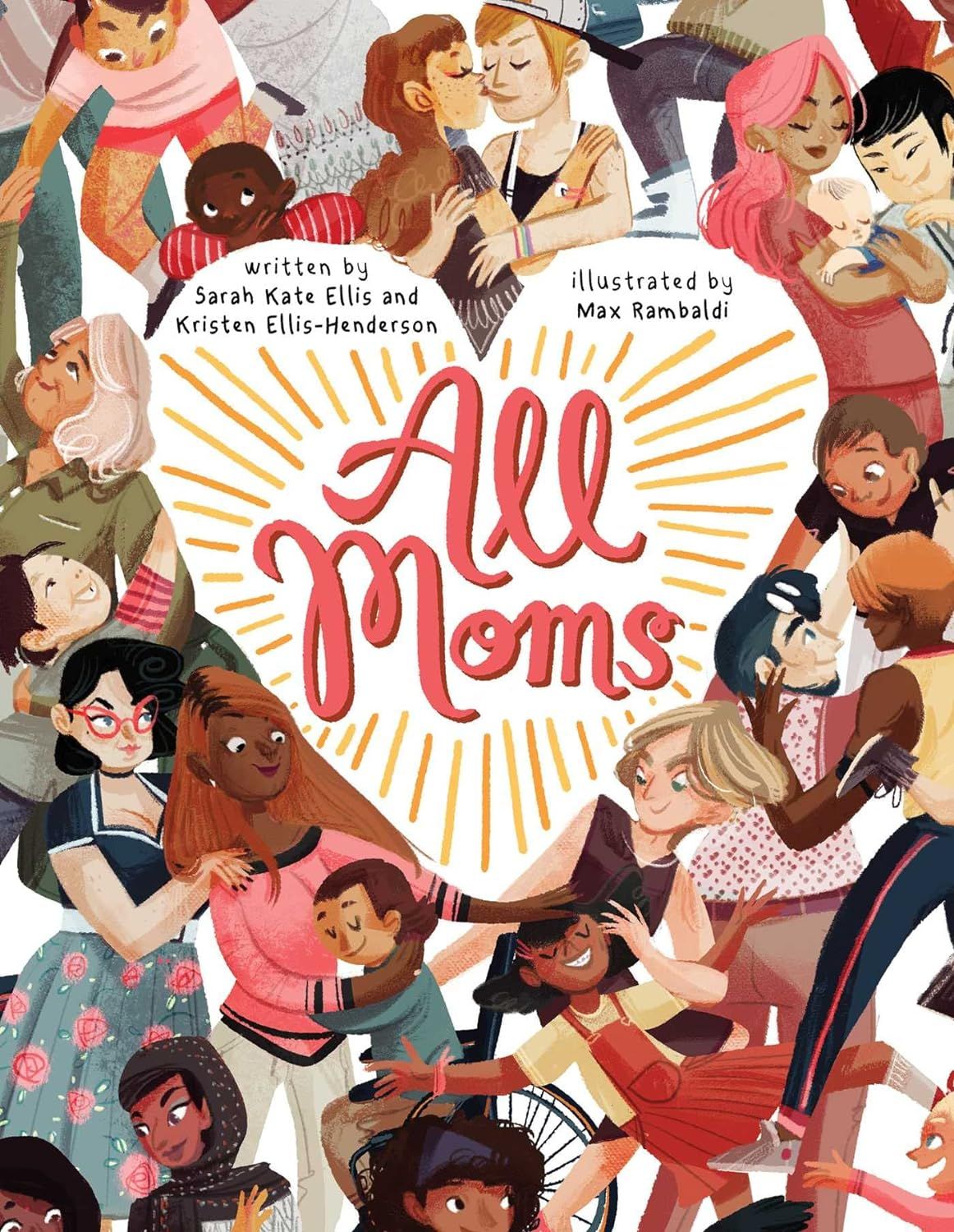 Cover of All Moms by Sarah Kate Ellis, Kristen Ellis-Henderson, & Max Rambaldi