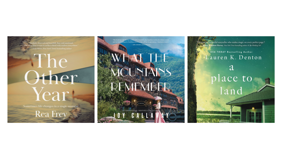 Audio book cover of What the Mountains Remember by Joy Callaway, The Other Year by Rea Frey, and A Place to Land by Lauren K. Denton