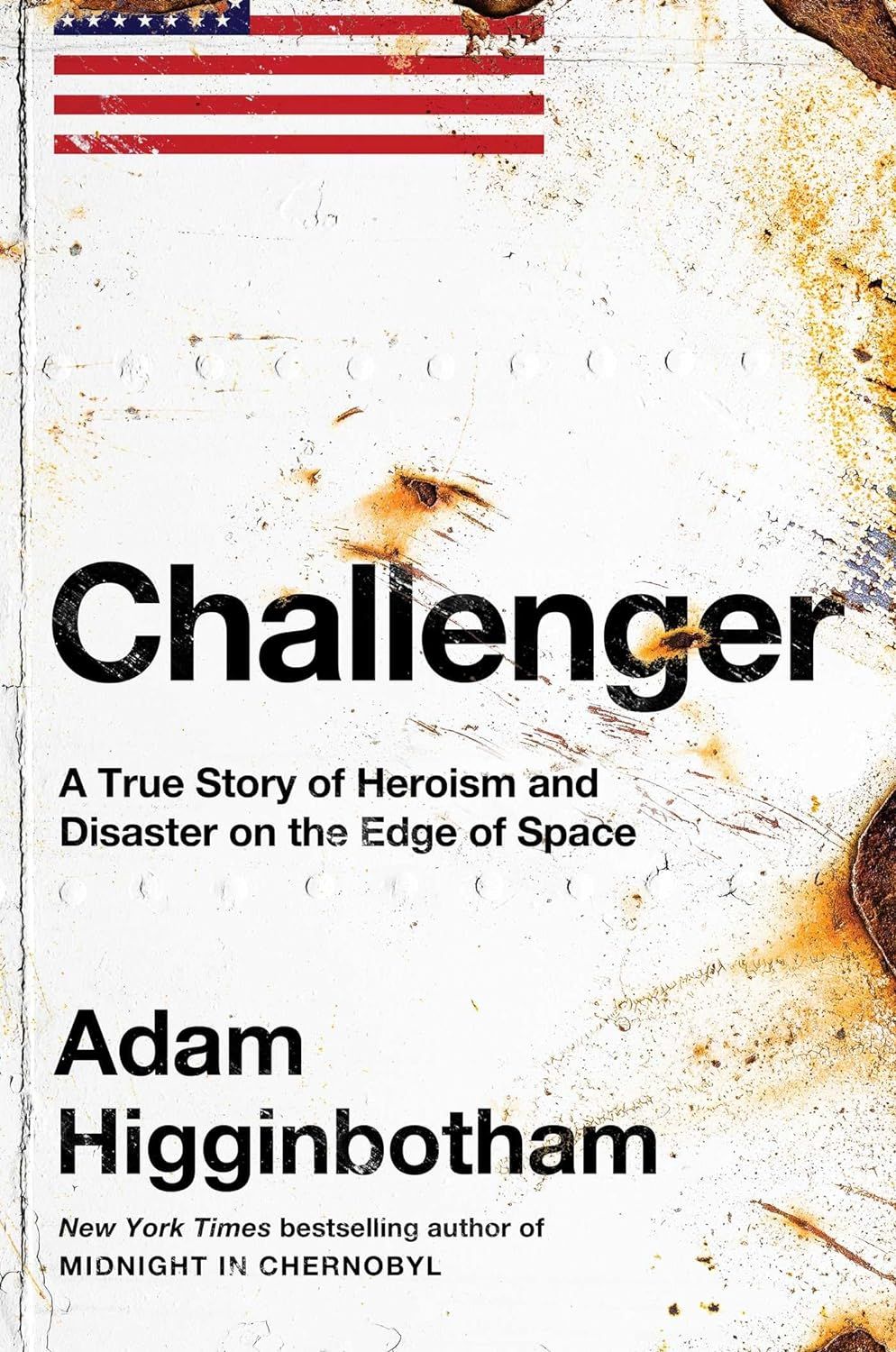 a graphic of the cover of Challenger: A True Story of Heroism and Disaster on the Edge of Space by Adam Higginbotham